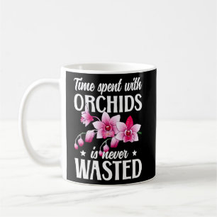 Time Spent With Orchids Orchid Flower Orchid  Coffee Mug