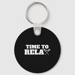 Time The Relax Lacrosse Shirt For Lacrosse Player Keychain