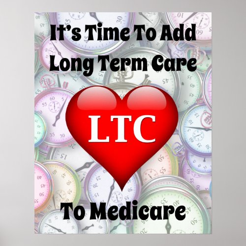 Time To Add Long Term Care to Medicare Poster