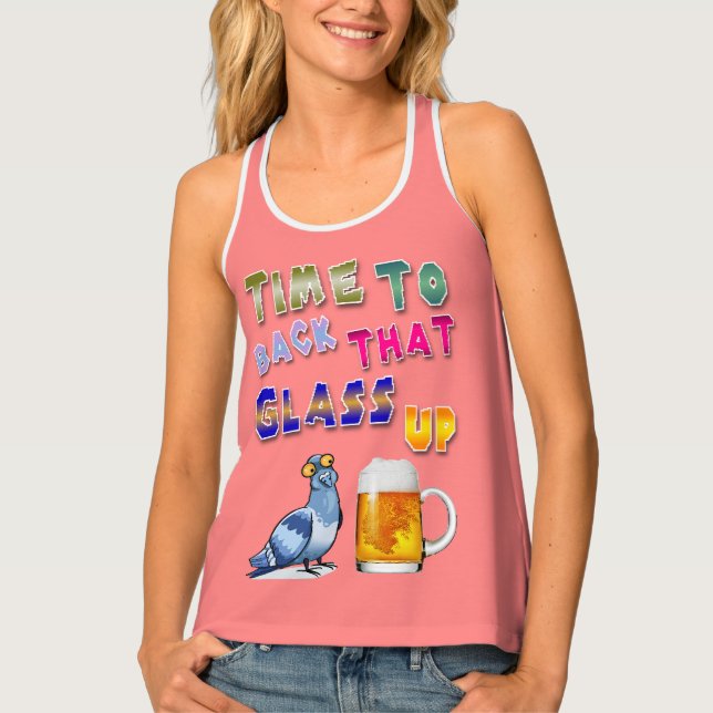 Time To Back That Glass Up Tank Top (Front)