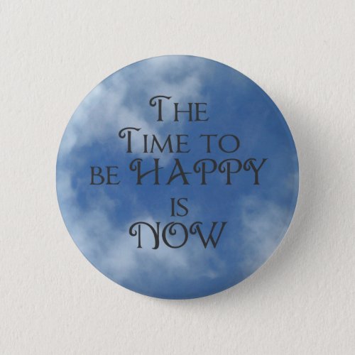 Time to be HAPPY Blue Sky Button