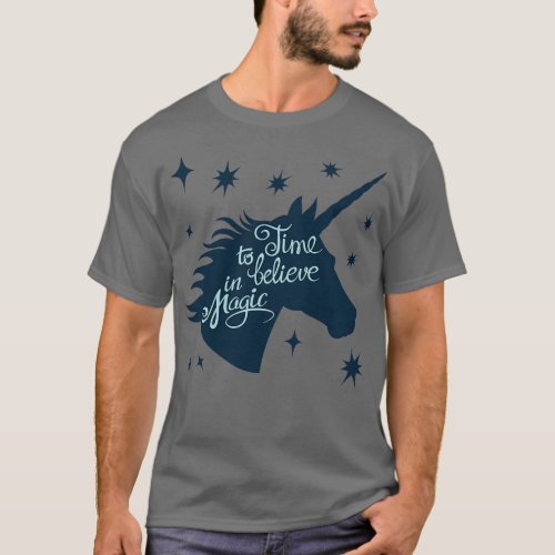 Time To Believe In Magic Unicorn T_Shirt