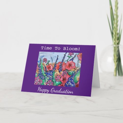 Time To Bloom Graduation Wish Happy Garden Flowers Card