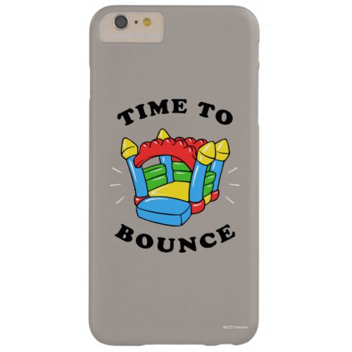 Time To Bounce Barely There iPhone 6 Plus Case