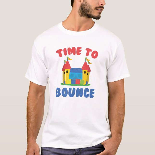 Time To Bounce T-Shirt (Front)