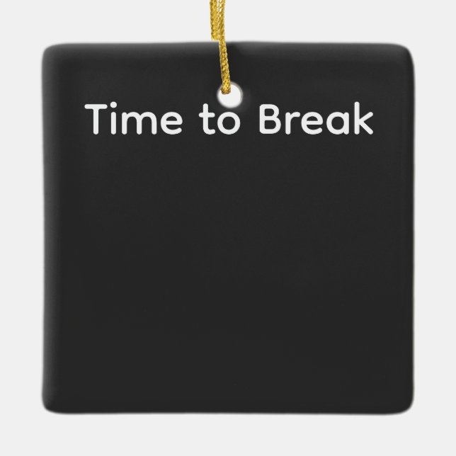 Time to Break –  Concept Inspired by Prison Break Ceramic Ornament (Front)