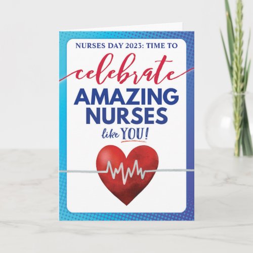 Time to Celebrate Amazing Nurses like YOU Card