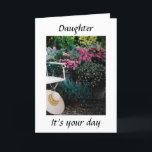 TIME TO CELEBRATE *DAUGHTER* ON HER BIRTHDAY CARD<br><div class="desc">I LOVE YOU TODAY AND EVERYDAY-GARDEN SETTING FOR "YOUR DAUGHTER'S SPECIAL DAY-HER BIRTHDAY" WILL SAY IT ALL TO YOUR LOVED ONE FOR SURE! THANK YOU FOR STOPPING BY ONE OF MY EIGHT STORES.</div>