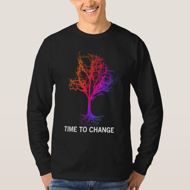 Time To Change Magic Tree Global Warming Climate C T-Shirt (Front)