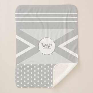 Time to Chill grey and white Sherpa Blanket