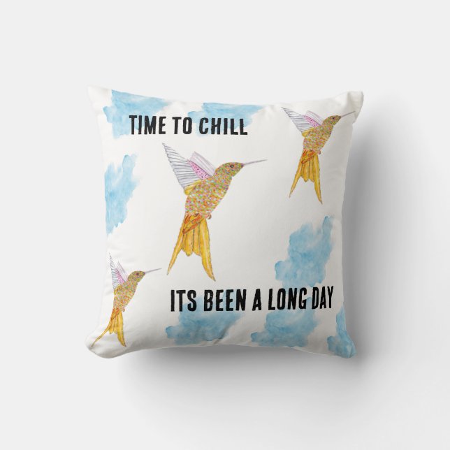 Time to chill Hummingbirds  Throw Pillow (Front)