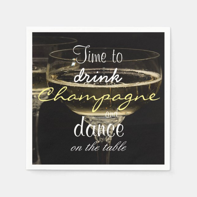 Time to drink champagne and dance on the table napkins (Front)