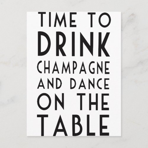 Time To Drink Champagne And Dance On The Table Postcard