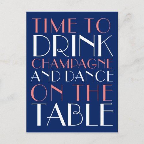 Time to Drink Champagne and Dance on the Table Postcard