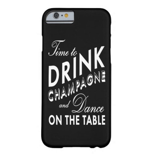 Time to Drink Champagne iPhone 6 Case