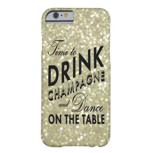 Time to Drink Champagne on Gold iPhone 6 Case