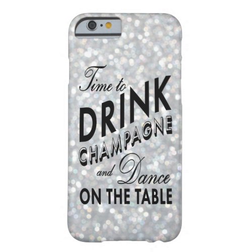 Time to Drink Champagne on Silver iPhone 6 Case