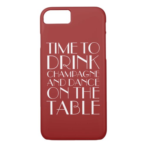 Time to Drink Champagne red iPhone 7 Case