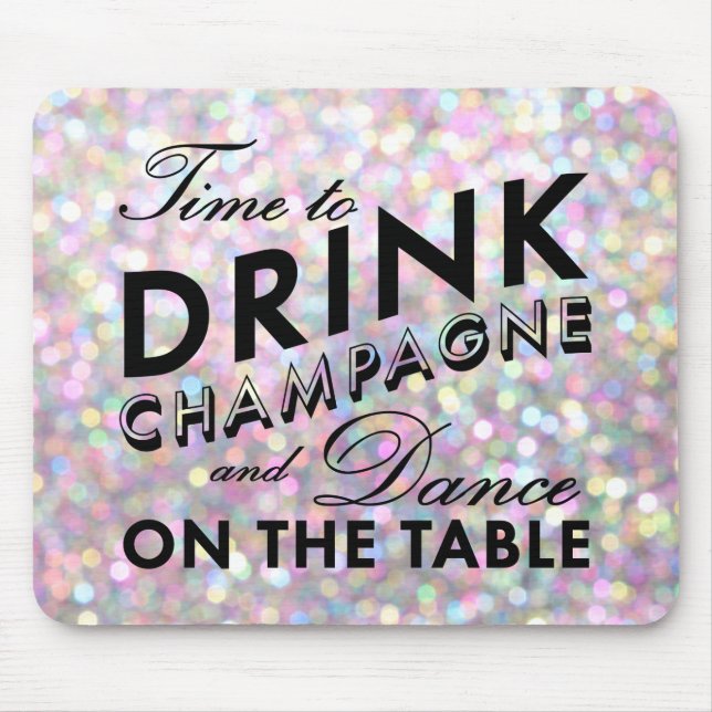 Time to Drink Champagne Sparkly Mouse Pad (Front)
