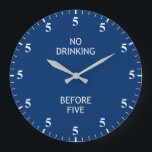 Time to Drink Funny Bar Pub Alcohol Fan Blue Clock<br><div class="desc">"no drinking before five",  "its always 5 oclock",  "5pm drink o clock",  "funny humor humorous joke",  "alcohol bar drink joke",  "alcoholic beverage bartender humour",  "pub sign decor decoration",  "cocktails beer wine fun"</div>