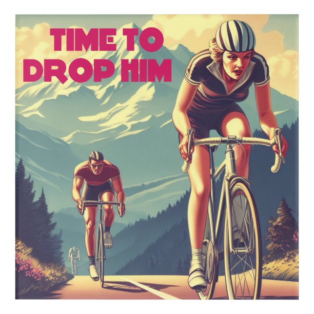 Time To Drop Him Cycling Acrylic Print (Front)