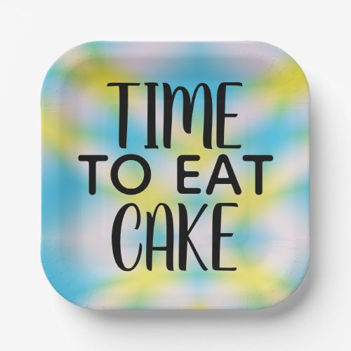 Time to Eat Cake Tie Dye Birthday Paper Plates