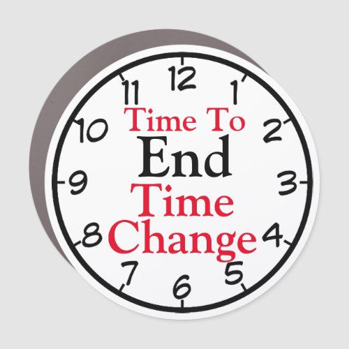 Time To End Time Change Car Magnet