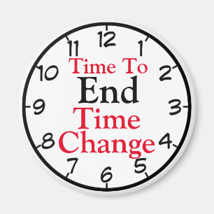 Time To End Time Change Magnet