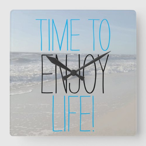 TIME TO ENJOY LIFE Inspirational Square Wall Clock