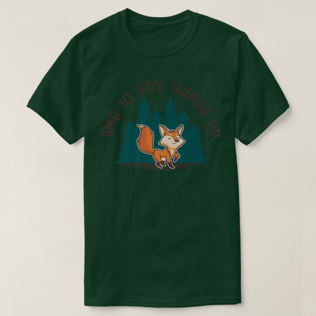 Time To Fo Things Up, Funny Pun, Cute Fo Lover, An T-Shirt (Design Front)
