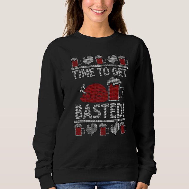 Time to Get Basted  Beer Sweatshirt (Front)