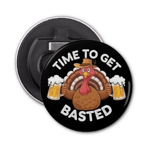 Time To Get Basted Funny Beer Thanksgiving Turkey Bottle Opener