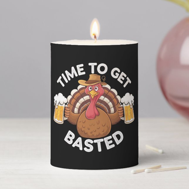 Time To Get Basted Funny Beer Thanksgiving Turkey  Pillar Candle (In Situ)