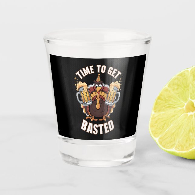 Time To Get Basted Funny Beer Thanksgiving Turkey  Shot Glass (Front)