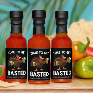 Time To Get Basted Funny Beer Turkey Thanksgiving Hot Sauces