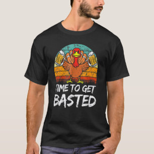 Time To Get Basted  Thanksgiving Cool Turkey Beer  T-Shirt