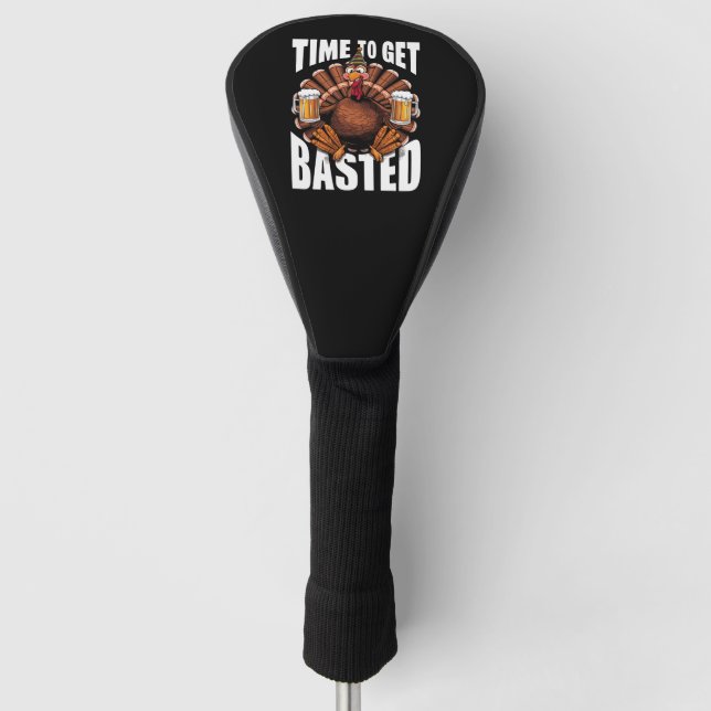 Time To Get Basted Thanksgiving Turkey Beer Golf Head Cover (Front)
