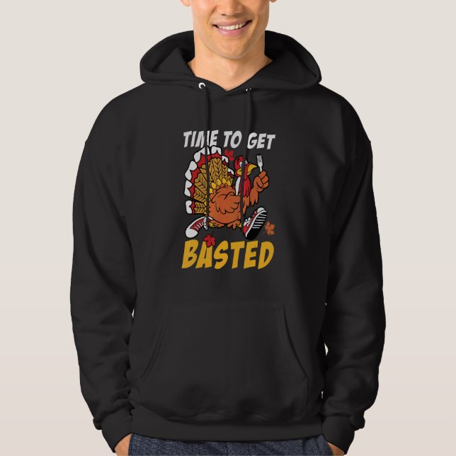 Time To Get Basted Turkey Thanksgiving Autumn Fall Hoodie (Front)