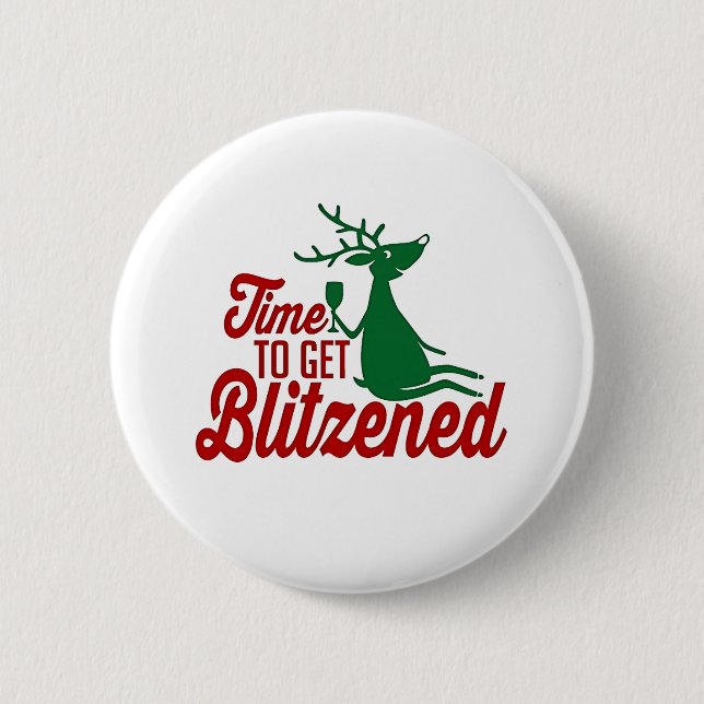 Time to Get Blitzened Christmas Reindeer  Button (Front)