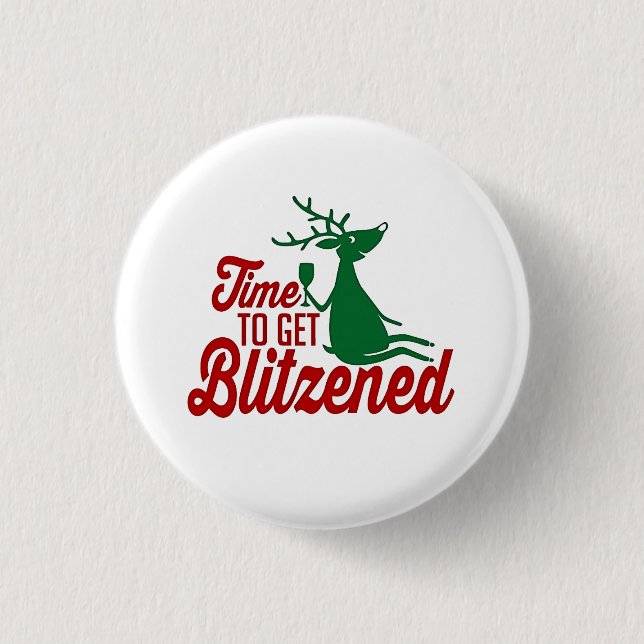 Time to Get Blitzened Christmas Reindeer  Button (Front)