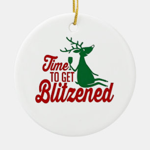 Time to Get Blitzened Christmas Reindeer Ceramic Ornament