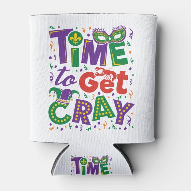 Time to Get Cray Crawfish Mardi Gras Can Cooler (Front)