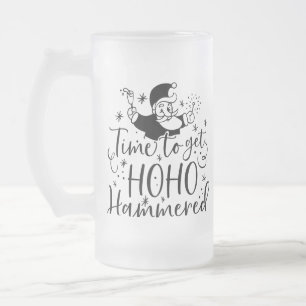 Time to Get Ho Ho Hammered XMAS Drinking Humor Frosted Glass Beer Mug
