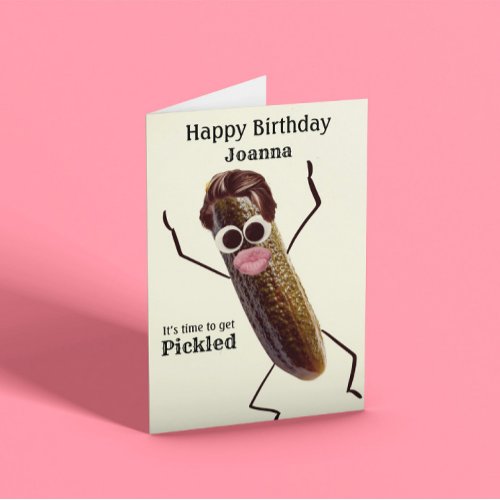 Time To Get Pickled Funny Customisable Birthday Card
