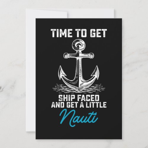 Time To Get Ship Faced And Get A Little Nauti Crui Invitation
