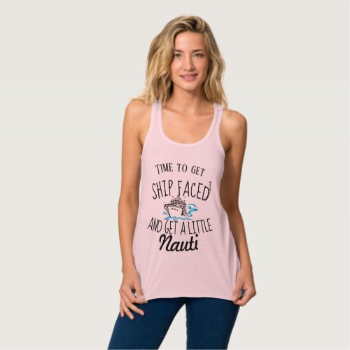 Time to get Ship Faced Cruise Racerback Top Shirt