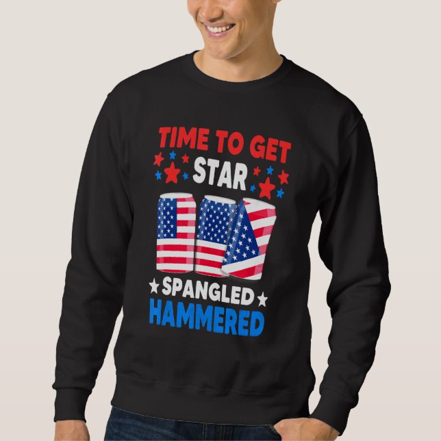 Time To Get Star Spangled Hammered Beer Usa Flag 4 Sweatshirt (Front)
