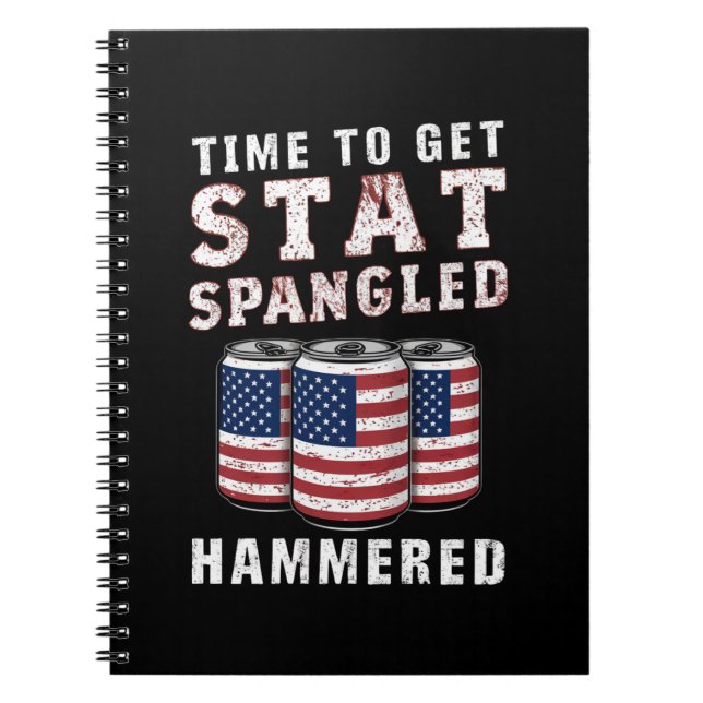 Time To Get Star Spangled Hammered Beer USA Flag Notebook (Front)