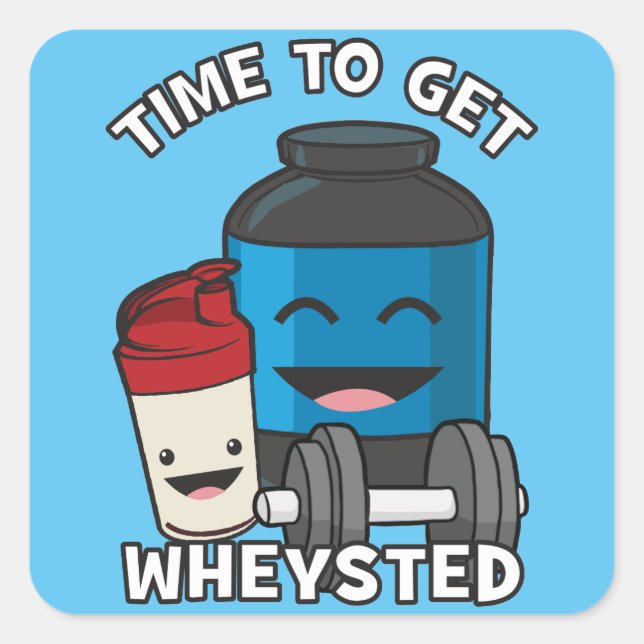 Time To Get Wheysted - Funny Bodybuilding Workout Square Sticker (Front)