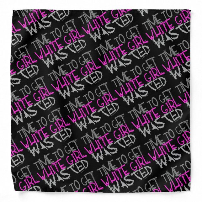 Time To Get White Girl Wasted Bandana (Front)